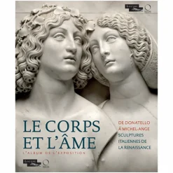 Catalogues D'Exposition<Boutiques de musées Album de l'exposition Le Corps et l'Âme De Donatello à Michel-Ange. Sculptures italiennes de la Renaissance