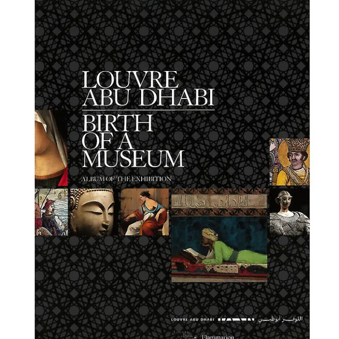 Catalogues D'Exposition<Boutiques de musées Album de l'exposition Louvre Abu Dhabi, Naissance d'un musée