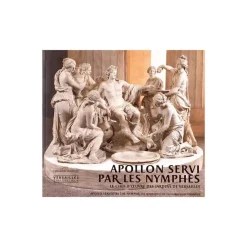 Boutiques de musées Apollon servi par les nymphes - Le chef-d'œuvre des jardins de Versailles Clearance