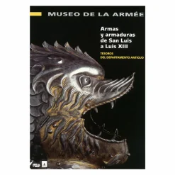 Boutiques de musées Armes et armures de saint Louis à Louis XIII - Trésors du département ancien - Musée de l'Armée