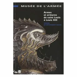 Boutiques de musées Armes et armures de saint Louis à Louis XIII - Trésors du département ancien - Musée de l'Armée