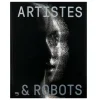 Catalogues D'Exposition<Boutiques de musées Artistes et robots - Catalogue d'exposition