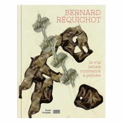Catalogues D'Exposition<Boutiques de musées Bernard Réquichot - Je n'ai jamais commencé à peindre - Catalogue d'exposition