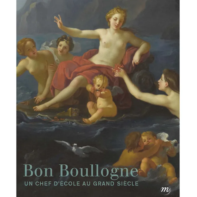 Catalogues D'Exposition<Boutiques de musées Bon Boullogne 1649-1717 - Un chef d'école au Grand Siècle