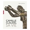 Livres D'Art<Boutiques de musées Camille Claudel. Sa vie. Nouvelle édition