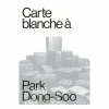 Catalogues D'Exposition<Boutiques de musées Carte blanche à Park Dong-Soo - Catalogue d'exposition