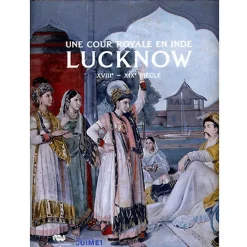 Catalogues D'Exposition<Boutiques de musées Catalogue de l'exposition Une cour royale en Inde: Lucknow XVIIIe - XIXe siècle