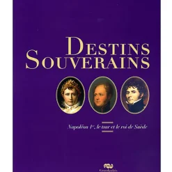 Boutiques de musées Catalogue d'exposition Destins souverains - Napoléon Ier, le tsar et le roi de Suède Hot