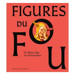 Boutiques de musées Catalogue d'exposition Figures du fou Du Moyen Âge aux romantiques