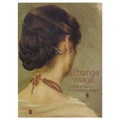Catalogues D'Exposition<Boutiques de musées Catalogue d'exposition Étrange visage - Portraits et figures de la collection Magnin