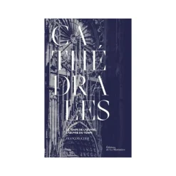 Livres D'Art<Boutiques de musées Cathédrales. Le temps de l'œuvre, l'œuvre du temps