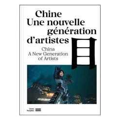 Catalogues D'Exposition<Boutiques de musées Chine. Une nouvelle génération d'artistes - Catalogue de l'exposition