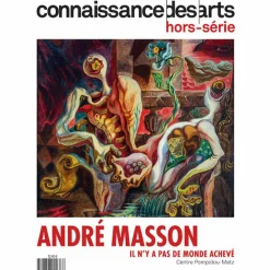 Revues<Boutiques de musées Connaissance des Arts Hors-Série / André Masson Il n'y a pas de monde achevé - Centre Pompidou-Metz