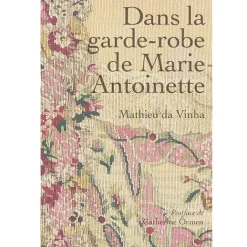Boutiques de musées Dans la garde-robe de Marie-Antoinette New