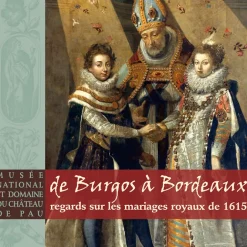 Boutiques de musées De Burgos à Bordeaux: regards sur les mariages royaux de 1615 Best