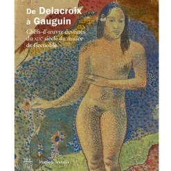 Boutiques de musées De Delacroix à Gauguin - Chefs-d'œuvre dessinés du XIXe siècle du musée de Grenoble Clearance