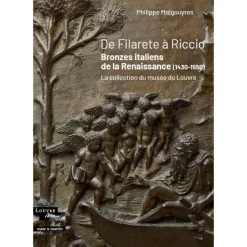 Boutiques de musées De Filarete à Riccio. Bronzes italiens de la Renaissance (1430-1550) - La collection du musée du Louvre Discount