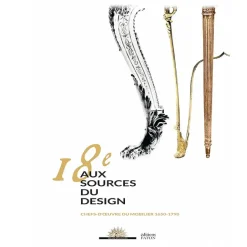 Boutiques de musées 18e, Aux sources du design, Chefs-d'œuvre du mobilier 1650 à 1790