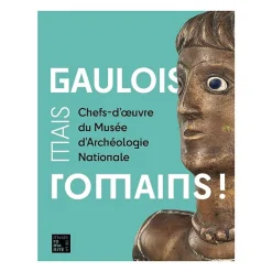 Catalogues D'Exposition<Boutiques de musées Gaulois, mais Romains ! Chefs-d'œuvre du musée d'Archéologie nationale - Catalogue d'exposition