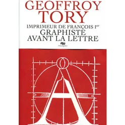 Catalogues D'Exposition<Boutiques de musées Geoffroy Tory, imprimeur de François Ier. Graphiste avant la lettre