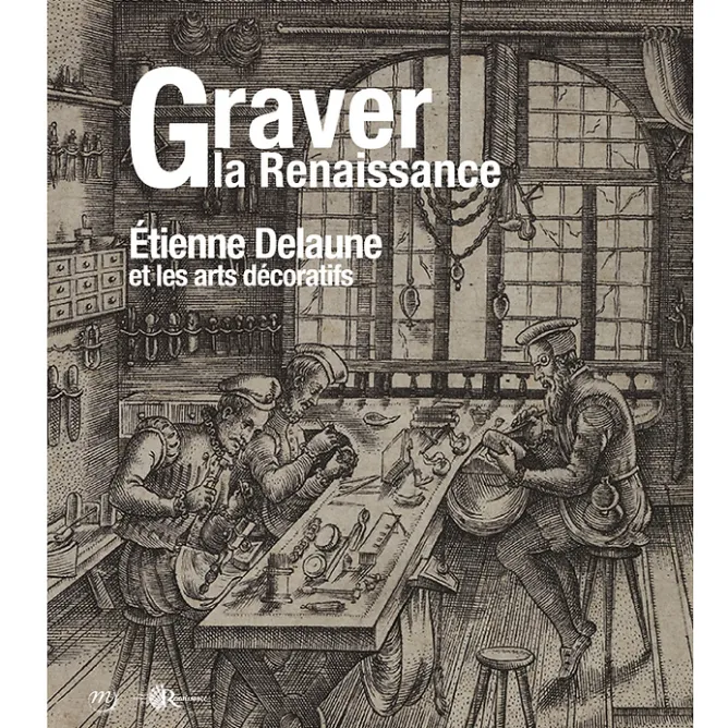 Catalogues D'Exposition<Boutiques de musées Graver la Renaissance. Étienne Delaune et les arts décoratifs - Catalogue d'exposition