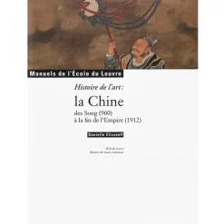 Boutiques de musées Histoire de l'art : la Chine des Song (960) à la fin de l'Empire (1912) Discount