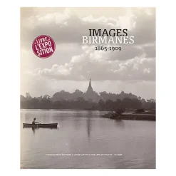 Catalogues D'Exposition<Boutiques de musées Images birmanes, 1865-1909 - Catalogue d'exposition