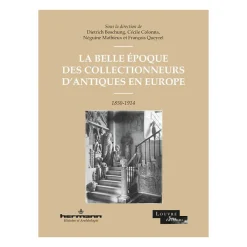 Livres D'Art<Boutiques de musées La Belle Époque des collectionneurs d'antiques en Europe 1850-1914