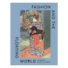 Livres Anglais Et Étranger<Boutiques de musées La mode et le monde flottant - Édition anglaise