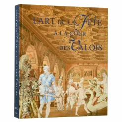 Catalogues D'Exposition<Boutiques de musées L'art de la fête à la cour des Valois - Catalogue d'exposition
