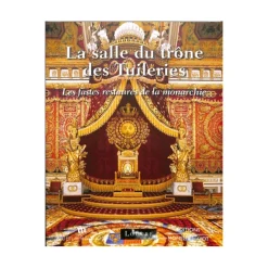 Boutiques de musées La salle du trône des Tuileries : les fastes de la monarchie restaurés Clearance