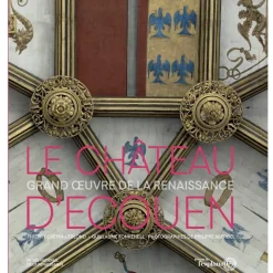 Livres D'Art<Boutiques de musées Le château d'Ecouen - Grand œuvre de la Renaissance