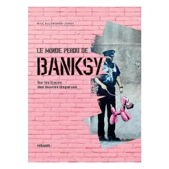 Livres D'Art<Boutiques de musées Le monde perdu de Banksy - Sur les traces des œuvres disparues