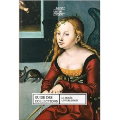 Boutiques de musées Le musée Unterlinden - Guide des collections New