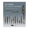 Livres D'Art<Boutiques de musées Les armes de l'Égypte ancienne - La collection du musée du Louvre