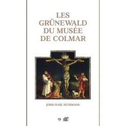 Boutiques de musées Les Grünewald du musée de Colmar. Joris-Karl Huysmans Discount