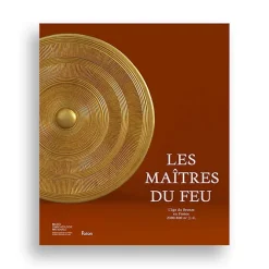Catalogues D'Exposition<Boutiques de musées Les Maîtres du feu - L'âge du Bronze en France 2300-800 avant J.-C. - Catalogue d'exposition