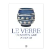 Boutiques de musées Le verre, un moyen âge inventif Hot