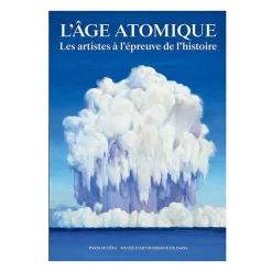 Boutiques de musées L'Âge atomique - Les artistes à l'épreuve de l'histoire - Catalogue de l'exposition New