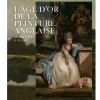 Catalogues D'Exposition<Boutiques de musées L'âge d'or de la peinture anglaise. De Reynolds à Turner - Catalogue d'exposition