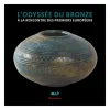 Catalogues D'Exposition<Boutiques de musées L'odyssée du Bronze - À la rencontre des premiers européens - Catalogue d'exposition