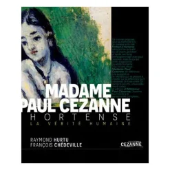 Livres D'Art<Boutiques de musées Madame Paul Cezanne. Hortense - La vérité humaine