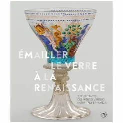 Catalogues D'Exposition<Boutiques de musées Émailler le verre à la Renaissance - Sur les traces des artistes verriers entre Venise et France - Catalogue d'exposition