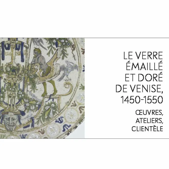 Catalogues D'Exposition<Boutiques de musées Émailler le verre à la Renaissance - Sur les traces des artistes verriers entre Venise et France - Catalogue d'exposition