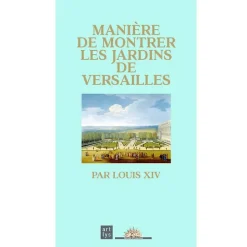 Guides De Musées<Boutiques de musées Manière de montrer les jardins de Versailles par Louis XIV