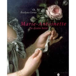 Boutiques de musées Marie-Antoinette Un destin brisé