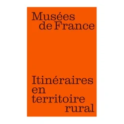 Boutiques de musées Musées de France : itinéraires en territoire rural Online