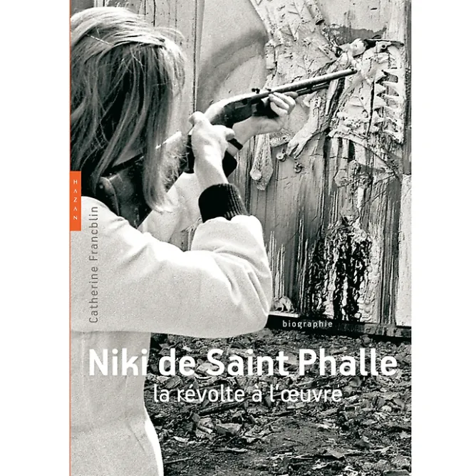 Monographies<Boutiques de musées Niki de Saint Phalle, la révolte à l'œuvre