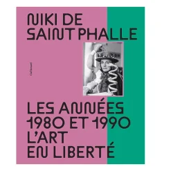 Boutiques de musées Niki de Saint Phalle. Les années 1980 et 1990. L'art en liberté (Nouvelle édition) Outlet
