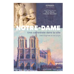 Histoire, Géographie Et Sciences<Boutiques de musées Notre-Dame. Une cathédrale dans la ville - Des origines à nos jours